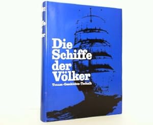Bild des Verkufers fr Die Schiffe der Vlker - Traum, Technik, Geschichte. zum Verkauf von Antiquariat Ehbrecht - Preis inkl. MwSt.