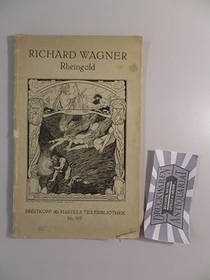 Bild des Verkufers fr Das Rheingold : Vorabend z. Bhnenfestspiel Der Ring d. Nibelungen. Breitkopf & Hrtels Textbibliothek ; Nr. 507 zum Verkauf von Druckwaren Antiquariat