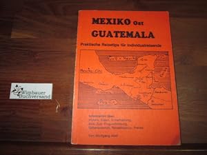 Bild des Verkufers fr Mexiko-Ost, Guatemala : prakt. Reisetips fr Individualreisende ; Information ber Hotels, Essen, Unterhaltung, Bus-Zug-Flugverbindung, Sehenswertes, Reiseliteratur, Preise. von zum Verkauf von Antiquariat im Kaiserviertel | Wimbauer Buchversand