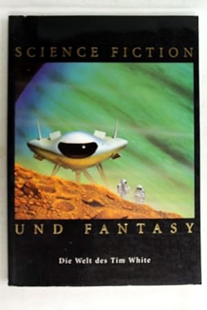 Seller image for Science Fiction und Fantasy. Die Welt des Tim White. bersetzung: Michael Lschner. for sale by Antiquariat Bler