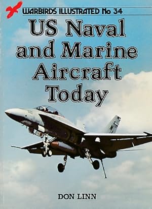 Seller image for US Naval and Marine Aircraft Today. Warbirds Illustrated No 34 for sale by Barter Books Ltd