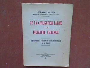 De la Civilisation latine à la dictature asiatique. Contribution à l'histoire de l'évolution soci...