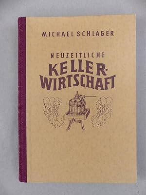 Neuzeitliche Kellerwirtschaft. Mit 32 Abbildungen.