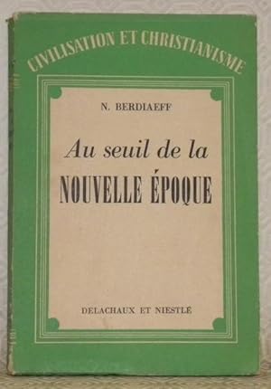 Bild des Verkufers fr Au seuil de la nouvelle poque. Traduction de Daria Olivier. zum Verkauf von Bouquinerie du Varis