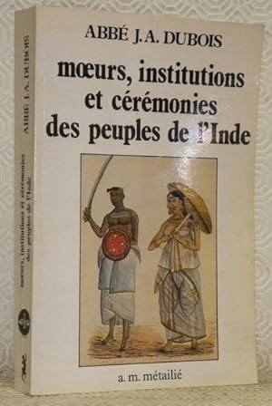 Image du vendeur pour Moeurs, institutions et crmonies des peuples de l'Inde. Postface de Alain Danilou. mis en vente par Bouquinerie du Varis