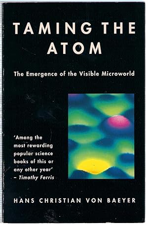 Bild des Verkufers fr Taming the Atom : The Emergence of the Visible Afterworld zum Verkauf von Michael Moons Bookshop, PBFA