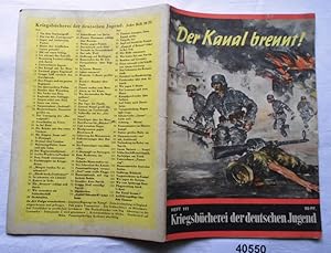 Image du vendeur pour Der Kanal brennt! - Vom Einsatz unserer Pioniere im Westen (Kriegsbcherei der deutschen Jugend Heft 111) mis en vente par Versandhandel fr Sammler