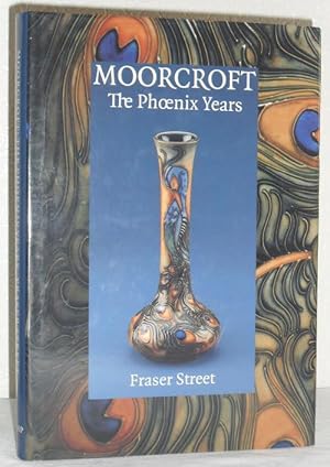 Seller image for Moorcroft - The Phoenix Years for sale by Washburn Books