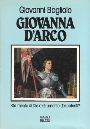 Giovanna D'Arco - Strumento di Dio o strumento dei potenti?