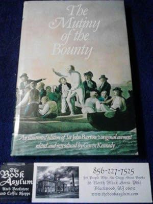 The Mutiny of the Bounty: An Illustrated Edition of Sir John Barrow's Original Account