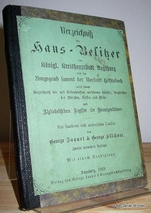 Seller image for Verzeichni der Haus-Besitzer der Knigl. Kreishauptstadt Augsburg und der Umgegend sammt der Vorstadt Hettenbach nebst einem Verzeichni der mit Gedenktafeln versehenen Huser, desgleichen der Straen, Gassen und Pltze. 2., vermehrte Auflage. for sale by Antiquariat Christian Strobel (VDA/ILAB)