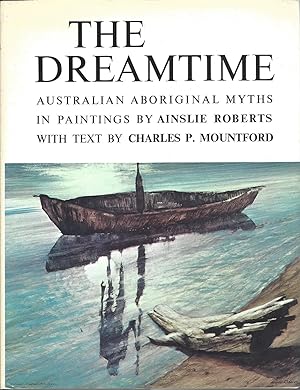 Imagen del vendedor de Dreamtime, The. Australian Aborginal Myths In Paintings, (1973) a la venta por BYTOWN BOOKERY