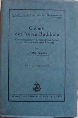 Chemie der freien Radikale - Entwicklungsgang und gegenwärtiger Zustand der Lehre von den freien ...