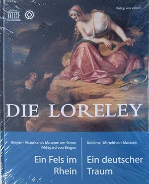 Die Loreley. Ein Fels im Rhein. Ein deutscher Traum