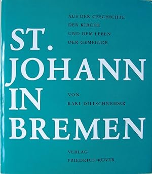 St. Johann in Bremen. Aus der Geschichte der Kirche und dem Leben der Gemeinde.