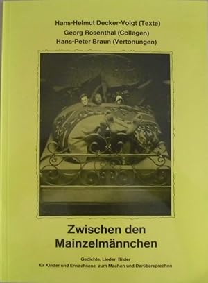 Zwischen den Mainzelmännchen - Gedichte, Lieder, Bilder für Kinder und Erwachsenen zum Machen und...