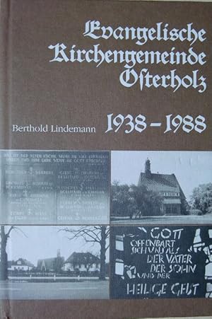 Evangelische Kirchengemeinde Osterholz 1938 - 1988 - Eine Festschrift