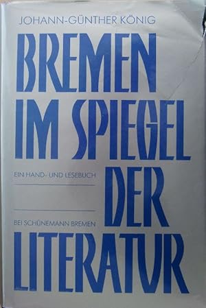 Bremen im Spiegel der Literatur. Ein Hand- und Lesebuch