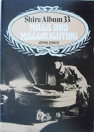 Mills And Millwrighting - (= Shire Album 33)