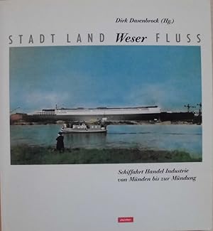 Stadt Land Weser Fluss - Schiffahrt Handel Industrie von Münden bis zur Mündung