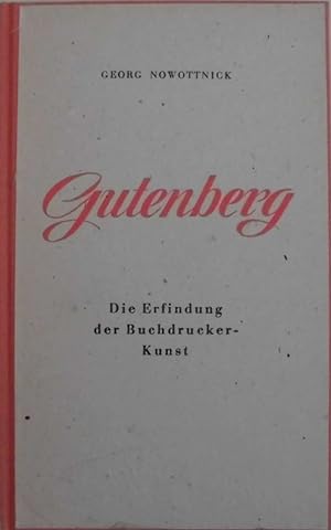 Johannes Gutenberg und die Erfindung der Buchdruckerkunst