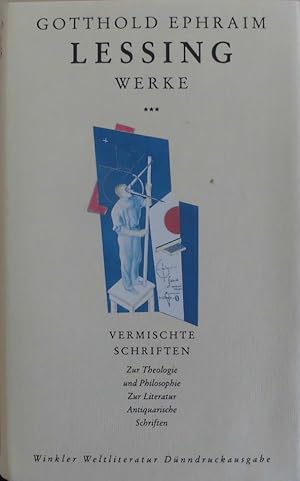 Werke in drei Bänden - Band III: Vermischte Schriften - (= Winklers Weltliteratur in Dünndruckaus...