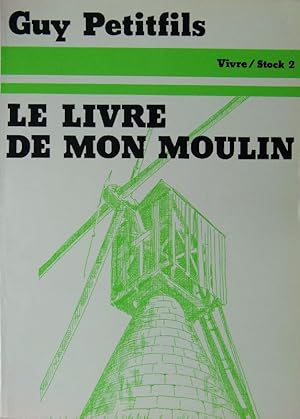 Le Livre De Mon Moulin - Vivre/ Stock 2