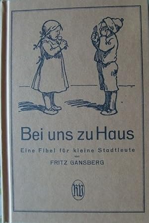 Bei uns zu Haus - Eine Fibel für kleine Stadtleute - Nachwort von Jürgen Burger: Bücher haben ihr...