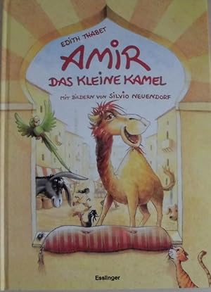 Amir - Das kleine Kamel - Mit Bildern von Silvio Neuendorf