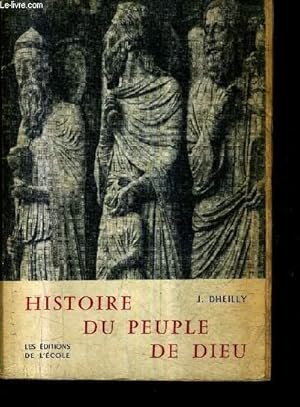 Seller image for HISTOIRE DU PEUPLE DE DIEU - INITIATION BIBLIQUE - ENSEIGNEMENT RELIGIEUX DU SECONDAIRE - 6E EDITION REVUE. for sale by Le-Livre