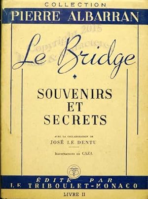 Le bridge, souvenirs et secrets.