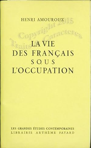 La vie des français sous l'occupation.