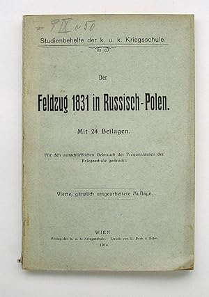 Bild des Verkufers fr Studienbehelfe der k. u. k. Kriegsschule. Der Feldzug 1831 in Russisch-Polen (4., gnzlich umgearbeitete Auflage); 216 Seiten (die angegebenen 24 Beilagen fehlen!), originaler flexibler Pappband (23x15cm) Beck & Sohn Wien 1914 zum Verkauf von Kunsthandel & Antiquariat Magister Ru