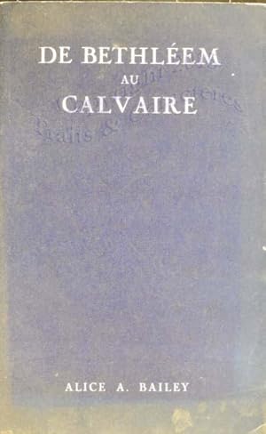 De Bethléem au calvaire.