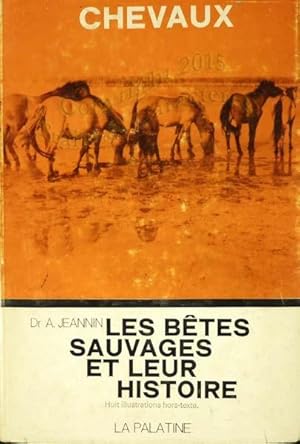 Les bêtes sauvages et leur histoire. Les chevaux.