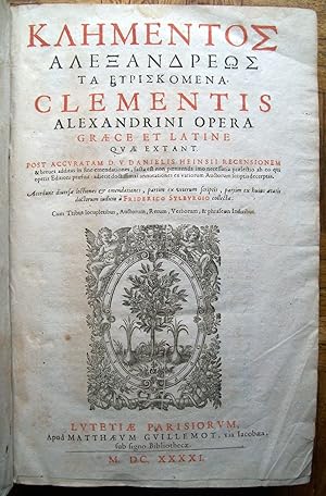 Klementos Alexandreôs ta euriskomena. Clementis Alexandrini opera Graece et Latine quae extant. P...