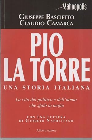 Imagen del vendedor de PIO LA TORRE-UNA STORIA ITALIANA (2008) a la venta por Invito alla Lettura