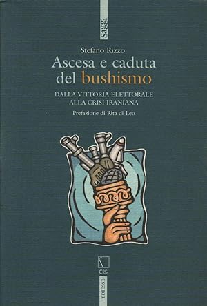 Seller image for ASCESA E CADUTA DEL BUSHISMO (2006) for sale by Invito alla Lettura