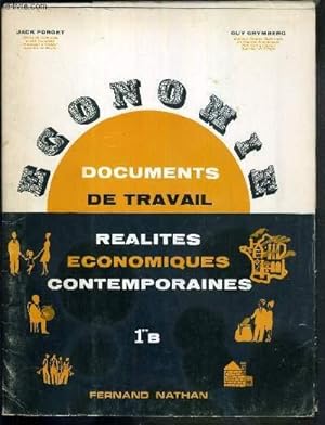Immagine del venditore per ECONOMIE - DOCUMENTS DE TRAVAIL - REALITES ECONOMIQUES CONTEMPORAINES - 1ere B venduto da Le-Livre