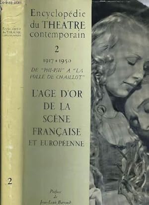 Imagen del vendedor de ENCYCLOPEDIE DU THEATRE CONTEMPORAIN - VOLUME II: 1914-1950 - DE "PHI-PHI" A "LA FOLLE DE CHAILLOT" - L'AGE D'OR DE LA SCENE FRANCAISE ET EUROPEENNE a la venta por Le-Livre