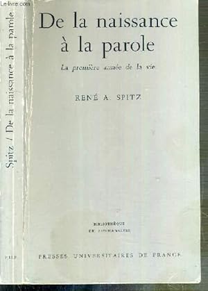 Seller image for DE LA NAISSANCE A LA PAROLE - LA PREMIERE ANNEE DE LA VIE / BIBLIOTHEQUE DE PSYCHANALYSE. for sale by Le-Livre