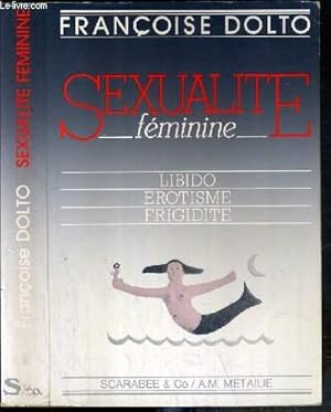 Image du vendeur pour SEXUALITE FEMININE - LIBIDO - EROTISME - FRIGIDITE mis en vente par Le-Livre