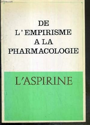 Seller image for DE L'EMPIRISME A LA PHARMACOLOGIE - L'ASPIRINE for sale by Le-Livre