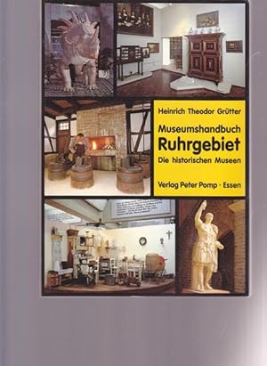Bild des Verkufers fr Museumhandbuch Ruhrgebiet. Die historischen Museen. zum Verkauf von Ant. Abrechnungs- und Forstservice ISHGW
