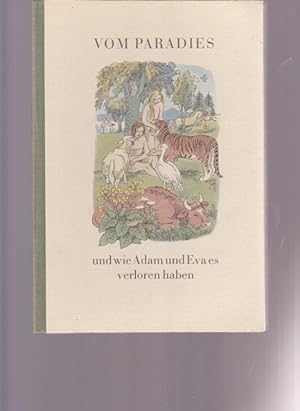 Seller image for Vom Paradis und wie Adam und Eva es verloren Haben. for sale by Ant. Abrechnungs- und Forstservice ISHGW