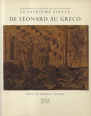 Bild des Verkufers fr LE SEIZIME SICLE. De Lonard au Greco. zum Verkauf von studio bibliografico pera s.a.s.