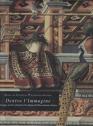 Seller image for DENTRO L'IMMAGINE. Paesaggi, arredi e dettagli nella pittura del Rinascimento italiano. for sale by studio bibliografico pera s.a.s.