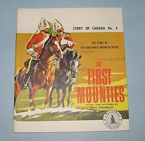 Image du vendeur pour The First Mounties; the Story of the North-West Mounted Police mis en vente par Homeward Bound Books