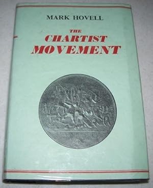 Image du vendeur pour The Chartist Movement (Publications of the University of Manchester Historical Series No. XXXI) mis en vente par Easy Chair Books