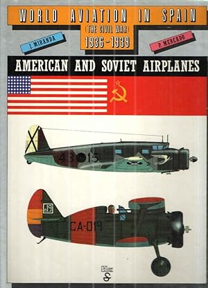 WORLD AVIATION IN SPAIN (THE CIVIL WAR) 1936-1939. American and Soviet Airplanes